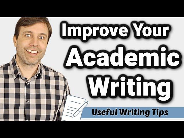 Improve Your Academic Writing | 7 Useful Tips to Become a Better Writer ️