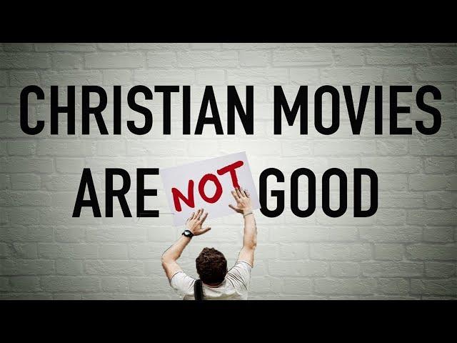 Why Christian Movies are BAD | The Problem with Christian Media