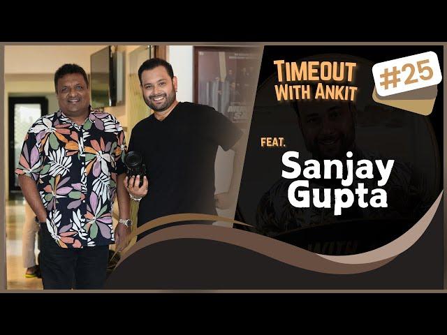 Timeout With Ankit Podcast Feat Sanjay Gupta |  From Filmmaking to Sanjay Dutt & Amitabh Bachchan