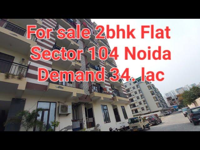 for sale 2bhk flat sector 104 Noida Cont-9667804911