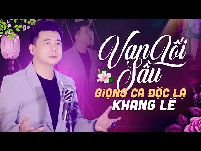 TOP 10 CA KHÚC ĐƯỢC NGHE NHIỀU NHẤT 2024 - LK Vạn Lối Sầu | Giọng Ca Độc Lạ Khang Lê