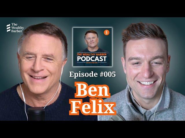 Ben Felix: A Deep Dive Into the World of Investing | TWB Podcast #5