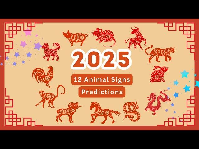 2025 Chinese Zodiac Animal Signs Predictions | Career, Finance,  Health & Love