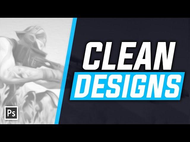 How To Make Clean Designs (Simple & Easy) - Photoshop CC Tutorial