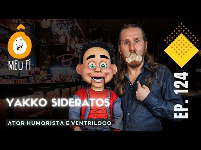 Yakko Sideratos / Ô Meu Fi - Ep 124