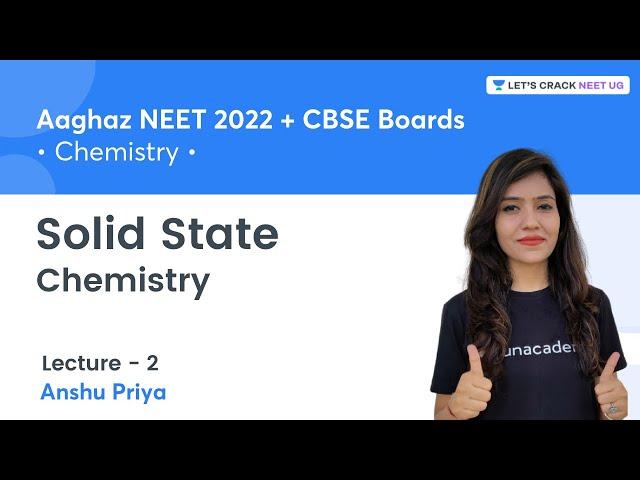 Solid State | Lecture 2 | Chemistry | NEET 2022 | Lets Crack NEET UG | Anshu Priya