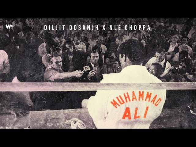 Diljit Dosanjh: Muhammad Ali (Official Video) NLE Choppa