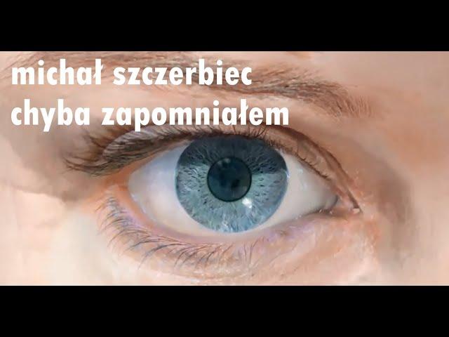 Chyba Zapomniałem - Michał Szczerbiec (official video)