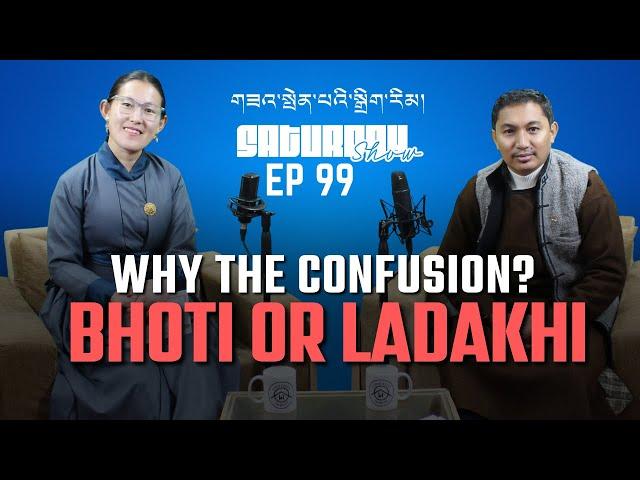 JAMYANG TSERING NAMGYAL | EPISODE 99 | BHOTI OR LADAKHI | FORMER MEMBER PARLIAMENT | JTN