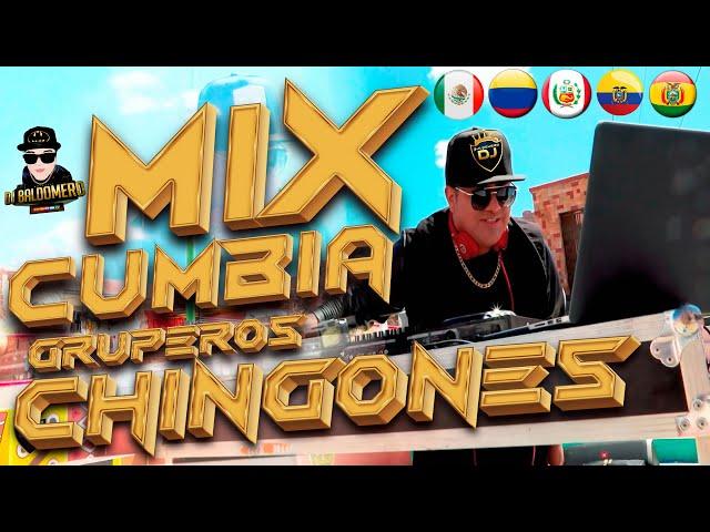 MIX CUMBIA GRUPEROS CHINGONES 2023 DJ BALDOMERO - MEXICO COLOMBIA ECUADOR PERU