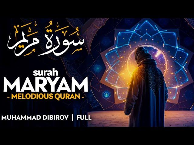 Surah Maryam (سورة مريم) - محمد ديبيروف | Muhammad Dibirov | Quran Recitation (4K)