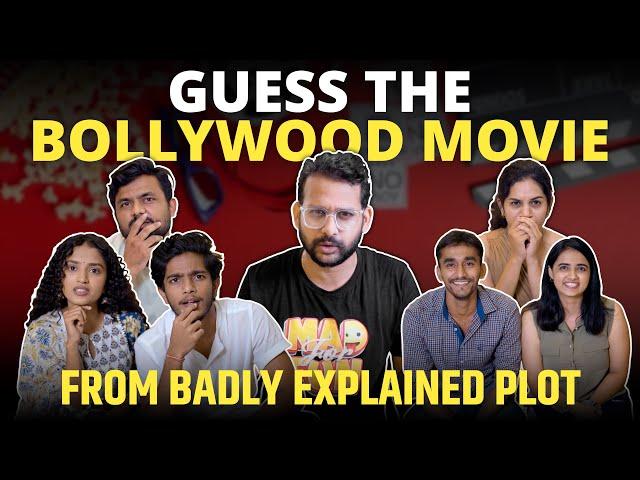 Guess the Bollywood Movies - from Badly Explained Plot  | Mad For Fun