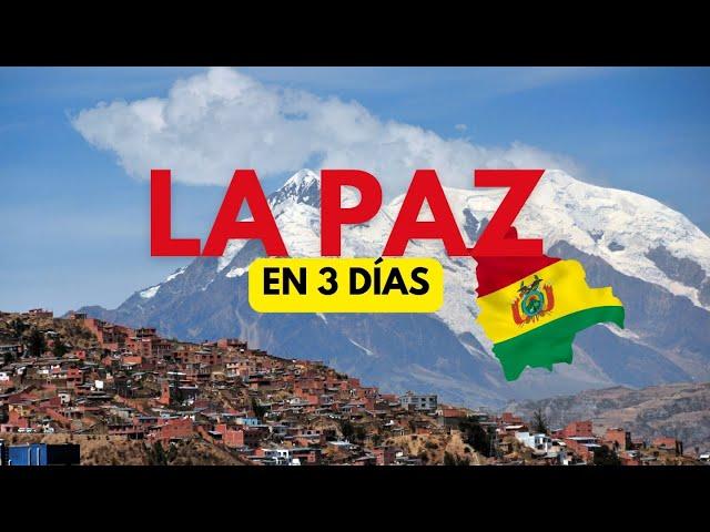 La Paz (Bolivia) en 3 días: sitios que debes visitar 