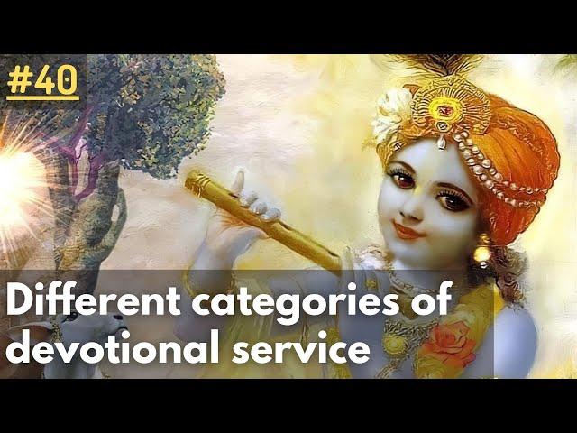 Different categories of devotional service - Srimad Bhagavatam #40