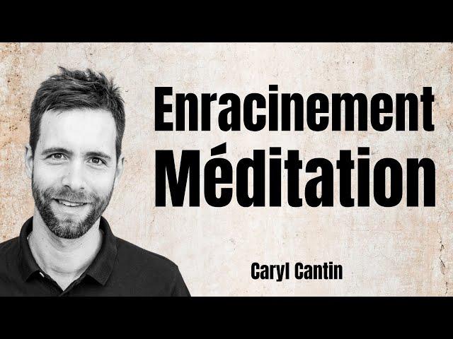 Méditation rapide d'enracinement !