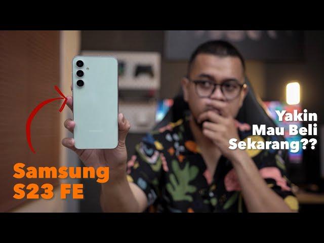 Yakin Mau Beli HP Ini? Coba Pikirkan Kembali.. Review Samsung S23 FE Tahun 2024