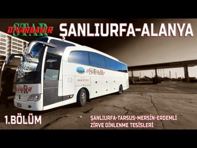 #114 Star Diyarbakır | Şanlıurfa Gezisi | Şanlıurfa - Alanya | Otobüs Yolculuğu 1.Bölüm