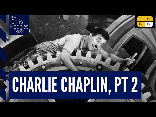 How Charlie Chaplin transformed cinema w/Martin Brest, pt 2 | The Chris Hedges Report