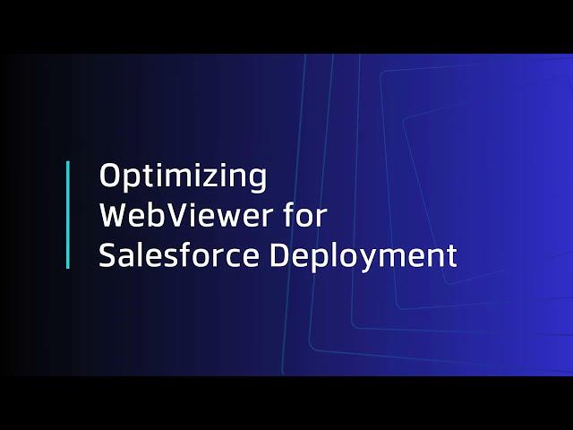 Download WebViewer SDK & Optimize for Salesforce Deployment