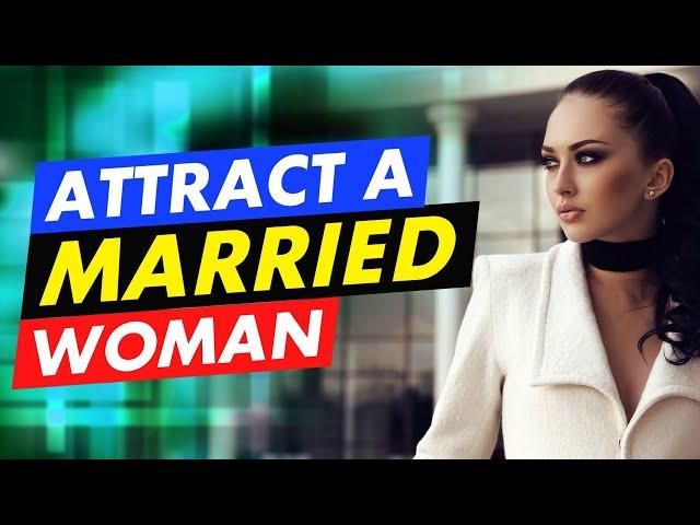  How To Attract A Married Woman (With "Emotional Infusion")