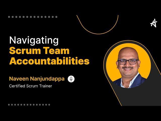 Demystifying Scrum Team Accountabilities: CST's Expert Insights | KnowledgeHut upGrad
