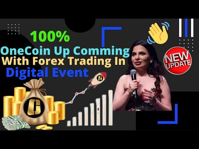 OneCoin Up Comming With Forex Trading In Digital Event