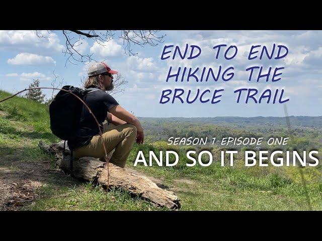 S1.Ep1 "And So It Begins". Hiking The Bruce Trail End To End : A Journey Across Ontario