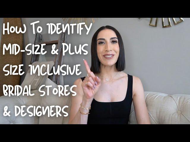 How To Identify Mid Size & Plus Size Inclusive Bridal Stores & Designers