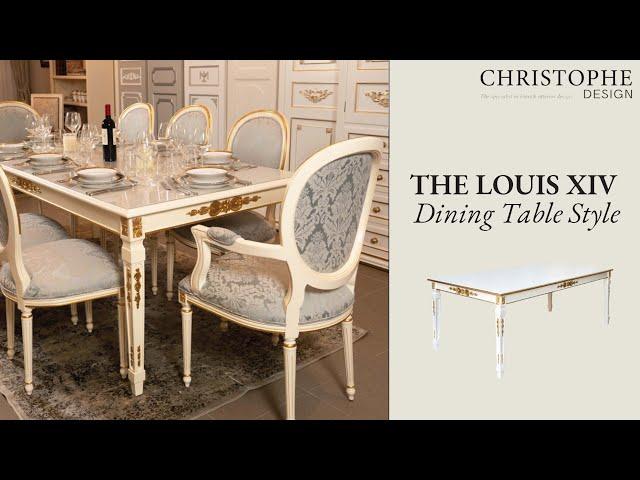 The Louis 14 Dining Table Style⎮Christophe Design