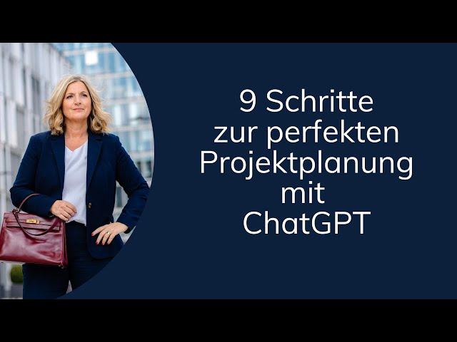 9 Schritte zur perfekten Projektplanung mit ChatGPT