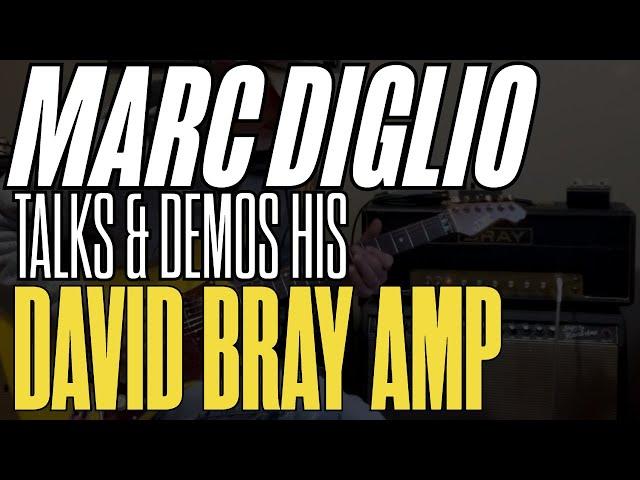 Marc Diglio Talks and Demos his David Bray Amp