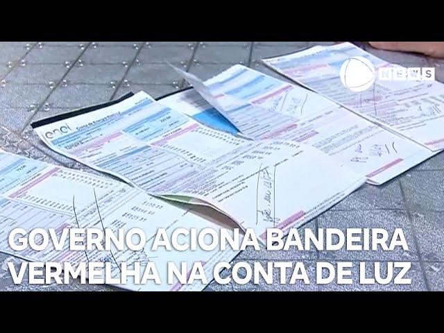 Governo aciona bandeira vermelha na conta de luz