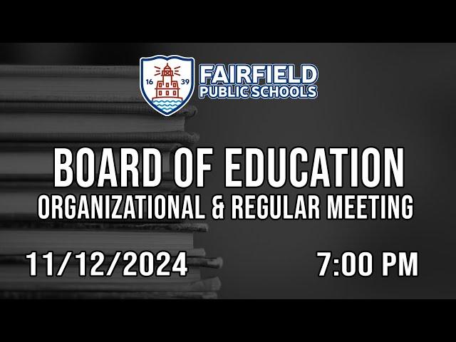 Board Of Education (Organizational & Regular Meeting) - 11/12/2024