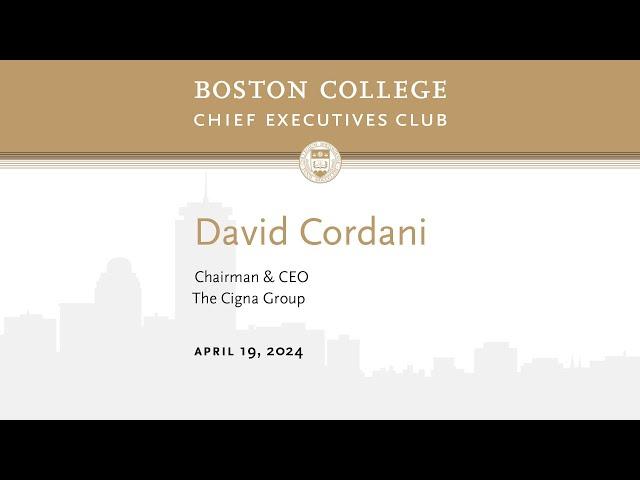 BC CEO Club: David Cordani, Chair & CEO of The Cigna Group