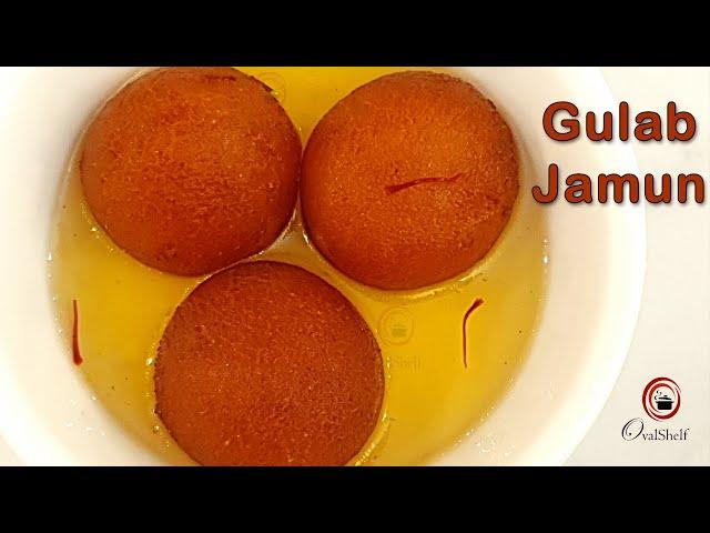 Perfect Gulab Jamun Recipe | No Instant Mix | Homemade Gulab Jamun | OvalShelf