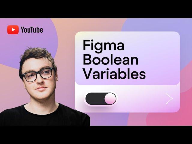 An Introduction to Boolean Variables in Figma