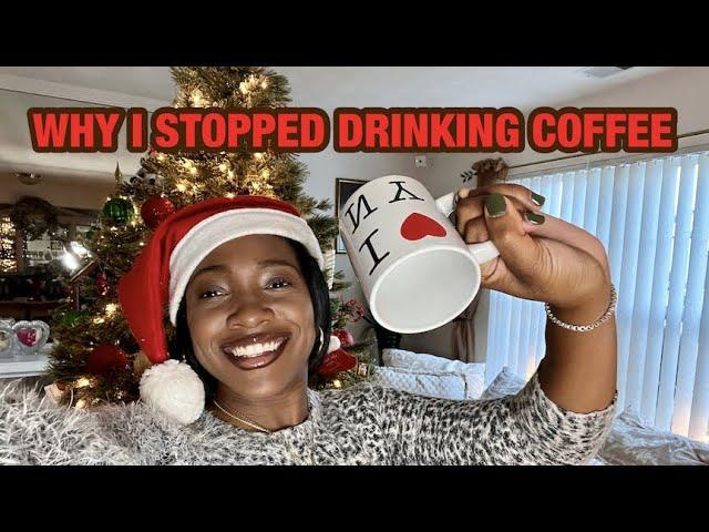 Coffee Detox: I STOPPED DRINKING COFFEE Cold Turkey | WHY? & What I've Noticed Since. ️