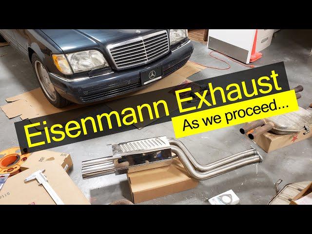 W140 S600 Eisenmann Exhaust - just few steps away!