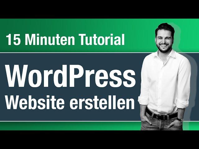 Wordpress Website erstellen - 15 Minuten Anleitung - Tutorial 2023