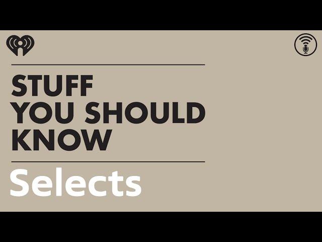 Selects: Some Movies That Changed Filmmaking | STUFF YOU SHOULD KNOW