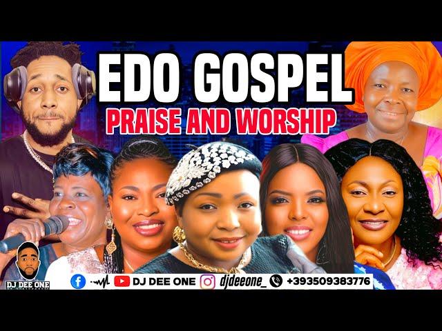 BEST EDO BENIN GOSPEL MUSIC MIX 2024 BY DJ DEE ONE FT ESTHER IGIOGBE,K IYAMU,MAMA VERO ADEDOYIN