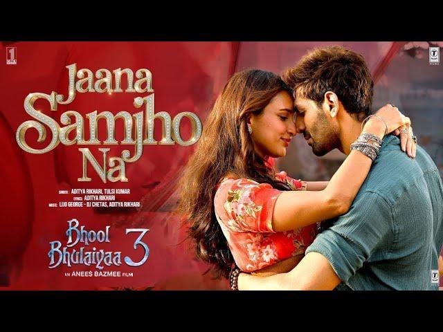 Bhool Bhulaiyaa 3: Jaana Samjho Na (Song) | Kartik Aaryan, Triptii Dimri | Aditya R, Tulsi, K, Lijo