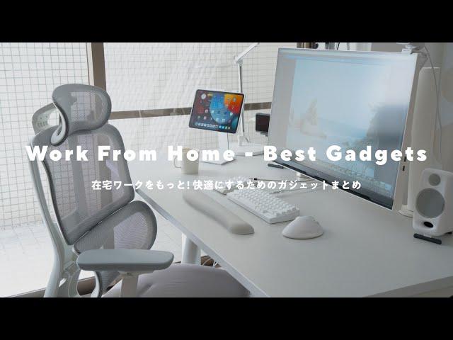 Work from home - Summary of recommended gadgets