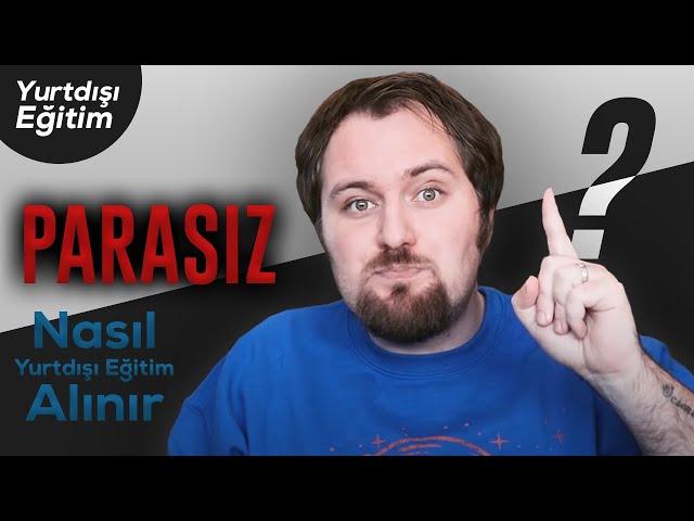 Para Olmadan Yurtdışı Eğitimi Nasıl Alınır? Parasız Yurtdışı Eğitim Mümkün mü?