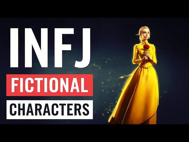 10 Fictional Characters That Are Actually An INFJ | The Rarest Personality Type