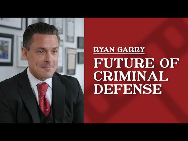 Where do you see the future of criminal defense practice in this country? | Ryan Garry LLC