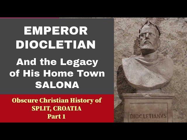 EMPEROR DIOCLETIAN, and the Legacy of His Home Town SALONA