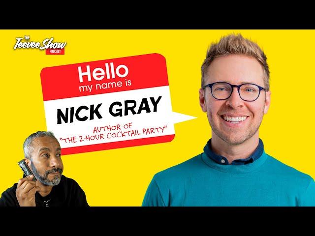 Conversation with Nick Gray:The Low-Maintenance Way to Connect with Friends and Make New Friendships