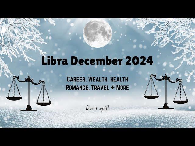 ️ LIBRA: December 2024  Predictions #forecast