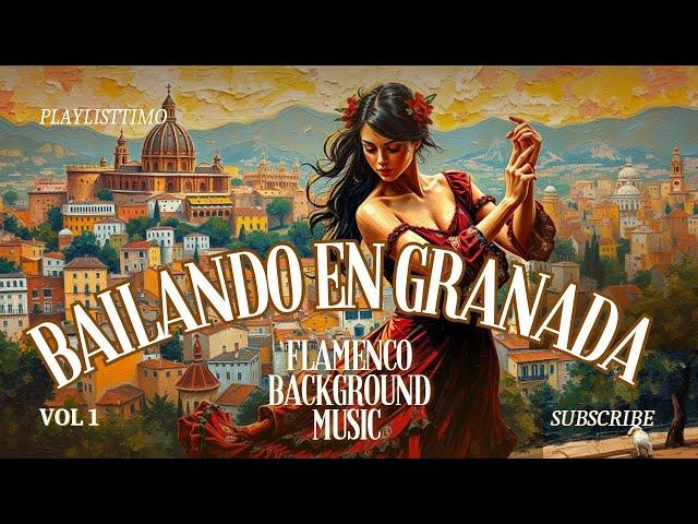 Bailando en Granada - Música de fondo flamenca / Relaxing Background Music